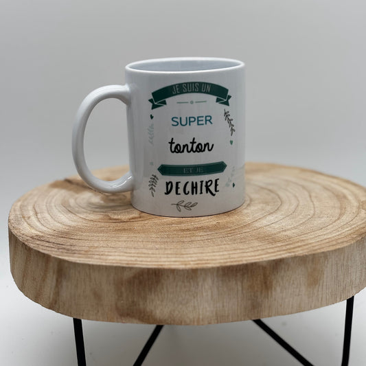 Mug " je suis un super Tonton qui déchire"
